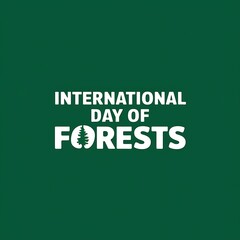 Fototapeta premium International Day of Forests Celebrated Annually