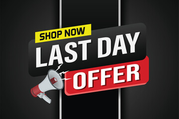 last day offer sale word mega phone concept vector illustration and 3d style, landing page, template, ui, web, mobile app, poster, banner, flyer, background, gift card, coupon, label, wallpaper

