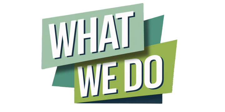 Dynamic "WHAT WE DO" text on green and blue overlapping panels with bold typography and layered design, featuring shadowed depth and clean aesthetics.

