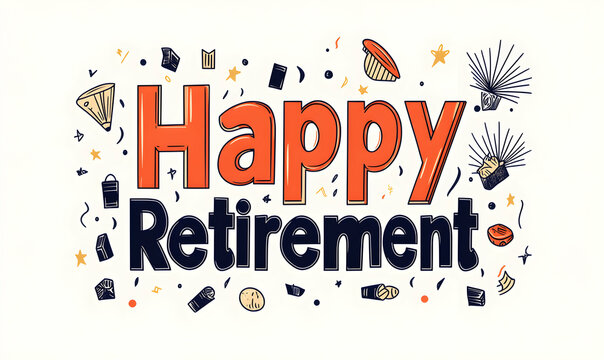 Happy Retirement! Festive typographic design with confetti and celebratory doodles. Perfect for cards, banners, and social media.