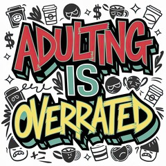 Humorous Adulting Is Overrated Graphic with Colorful Cartoon Icons