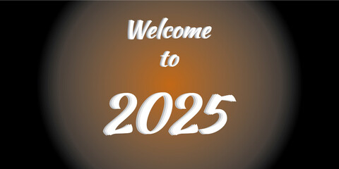 new year greeting 2025 , welcome to 2025 background, card, poster, banner, website, wallpaper, social media post.