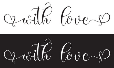 With love hand lettering inscription positive quote, calligraphy. isolated on white background  design Template, . Vector illustration . EPS 10