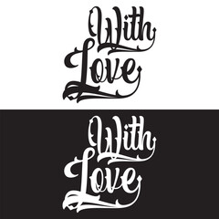 With love hand lettering inscription positive quote, calligraphy. isolated on white background  design Template, . Vector illustration . EPS 10