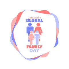 Global Family Day to celebrate on January 1st. A family icon with bold text and frame on white background.