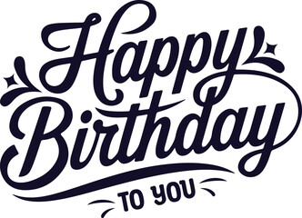 Happy Birthday Typography Lettering Vector Design Celebration Concept | Creative Hand-Drawn Birthday Wishes | Editable Modern & Stylish Calligraphy Art | Birthday Greeting Card Template