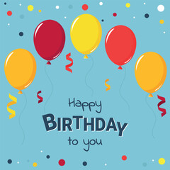 Happy birthday to you. Greeting card with serpentine balloons and confetti on a blue background.