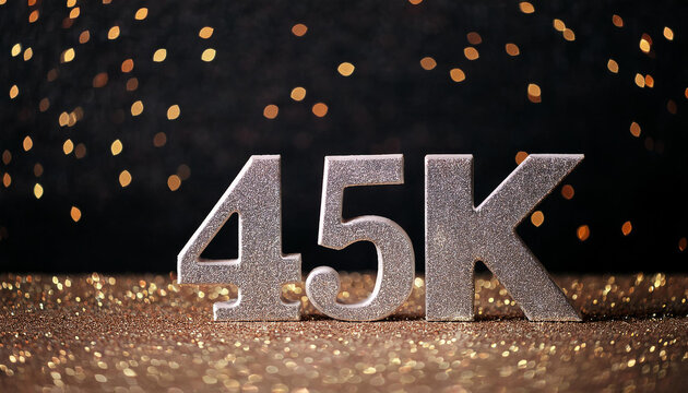 45k followers celebration. Silver text. Social media achievement. Black glittering backdrop.