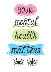 Your Mental Health Matters, Motivational text with hand-drawn lettering and doodle elements. Vector illustration