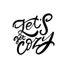 Let us Get Cozy Beautiful Handwritten Typography Artwork for your Home Decor Inspiration