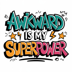 Fototapeta premium Bold Graphic Illustration with Playful Text Awkward Is My Superpower