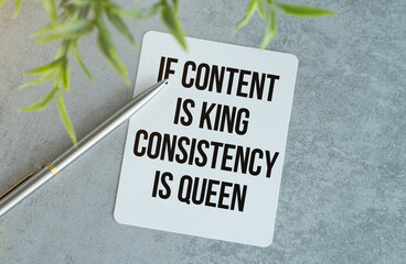 If content is king, consistency is queen - blogging and social media tip - handwriting on paper...