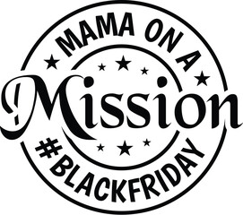 Obraz premium Mama on a Mission Black Friday