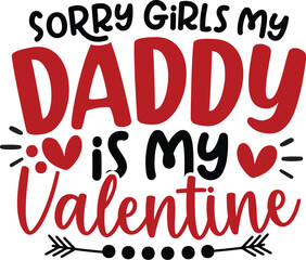 Sorry Boys My Daddy  is My Valentine