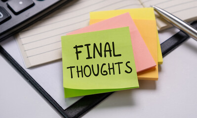 Writing text showing Final Thoughts. Business concept for Conclusion Summary