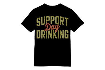 Vintage Support Drinking Day T-Shirt Design