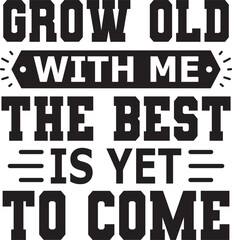 grow old with me the best is yet to come SVG