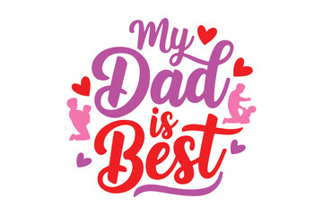 My Dad is the Best - Typography Design