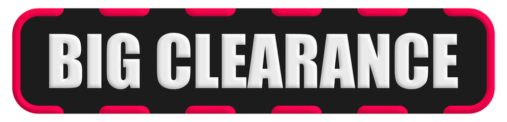 Fototapeta premium Big Clearance Stamp Seal, Black Background Big Clearance Word Rubber Stamp Banner Design Element