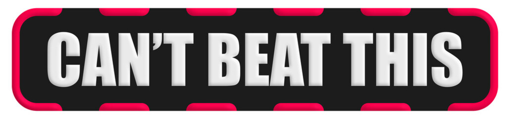 Fototapeta premium Can’t Beat This Stamp Seal, Black Background Can’t Beat This Word Rubber Stamp Banner Design Element