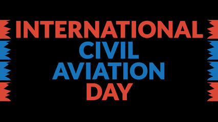 International Civil Aviation Day text with side lines on a black background. Which is observed every year in December to celebrate International Civil Aviation Day