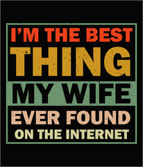Fototapeta premium I'm the best things my wife ever found printable file.