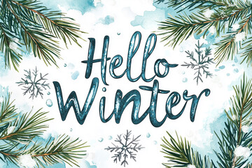 phrase "Hello Winter" surrounded by snowy pine branches and snowflakes, greeting cards.