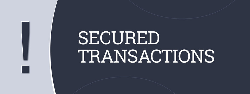 Secured Transactions. A blue banner illustration with white text.