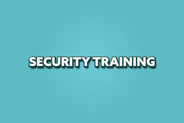 Fototapeta premium Security Training. A Illustration with white text isolated on light green background.