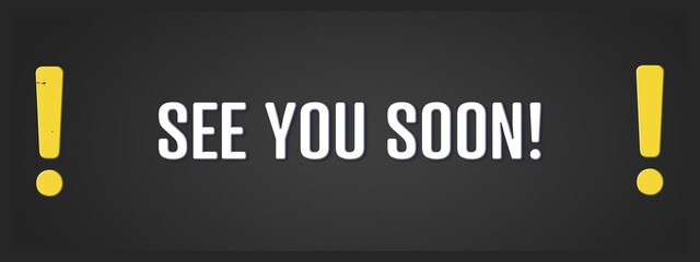 Fototapeta premium See you soon. A blackboard with white text. Illustration with grunge text style.