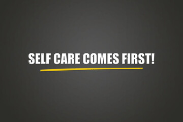 Self care comes first. A blackboard with white text. Illustration with grunge text style.