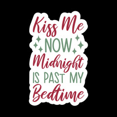 Kiss Me Now Midnight Is Past My Bedtime