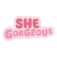she gorgeous sticker quotes women support women vibes in pink typography cute motivation lettering calligraphy