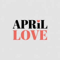 Fototapeta premium April Love a sweet message of springtime affection