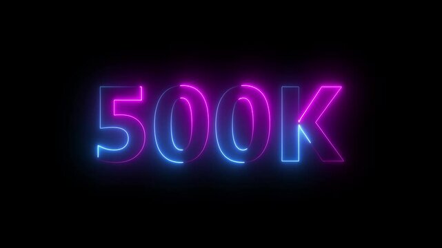 500k animation neon text effect video motion on black background. 500k Followers Celebration text animation.