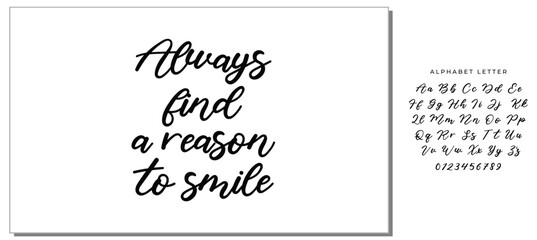 Hand drawn holiday lettering. Ink illustration. Modern brush calligraphy. Isolated on white background. Always find a reason to smile.