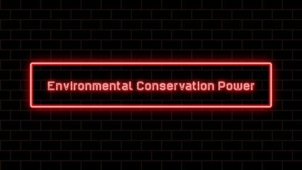 Environmental Conservation Power のネオン文字イラスト