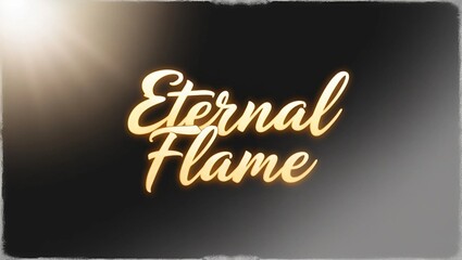 A serene and mystical digital art piece featuring the phrase 'Eternal Flame' in bold, cursive script with a warm, golden glow, overlaid upon a stark black background that gradates to a subtle, dark gr