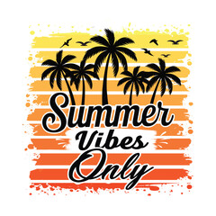 Summer vibes only colorful vector design and t shirt design