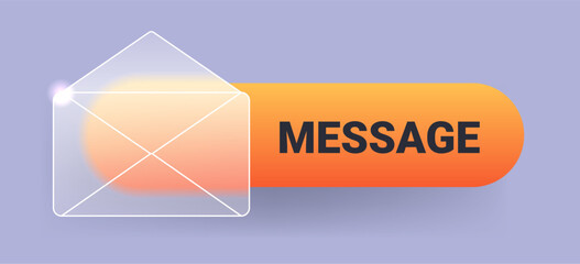 Message button on gray background. Vector glass morphism pop up notification illustration