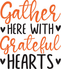 Fototapeta premium gather here with grateful hearts SVG