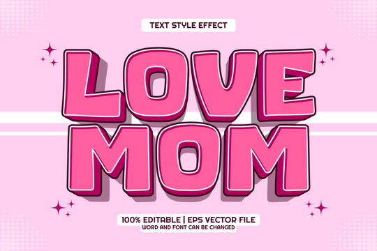 Editable text effect Love Mom 3d Cartoon Cute template style