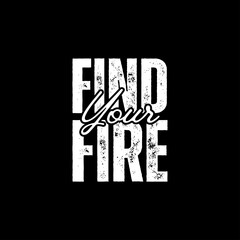 Find Your Fire T-Shirt Design, Modern and creative T-shirt design