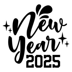 New Year 2025 typography clip art design for T-shirts and apparel, Happy New Year art on plain white background for shirt, hoodie, sweatshirt, card, tag, mug, icon, poster or badge