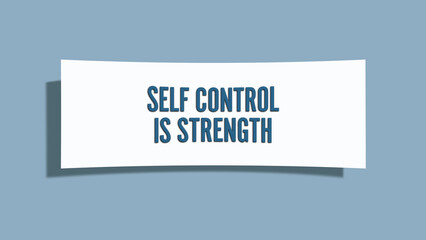 Self control is strength. A card isolated on blue background.