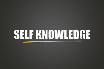 Self Knowledge. A blackboard with white text. Illustration with grunge text style.
