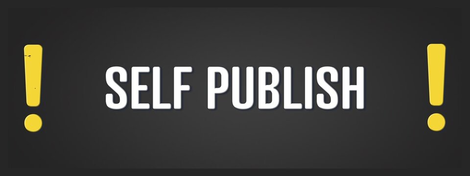 Self Publish. A blackboard with white text. Illustration with grunge text style.