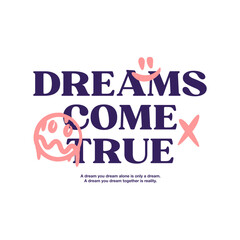 Dreams Come True Streetwear Design