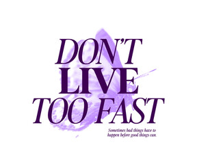 Dont Live too Fast Streetwear Design