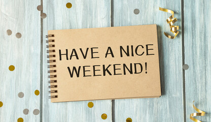Whiteboard with Have a nice weekend text in monochrome effect concept.selective focus